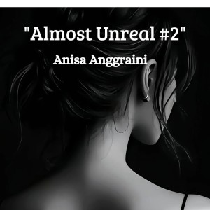 Album Almost Unreal #2 from anisa anggraini