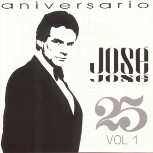 อัลบัม 25 Aniversario, Vol. 1 ศิลปิน Jose Jose