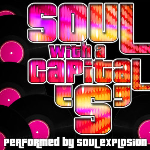ดาวน์โหลดและฟังเพลง Soul With a Capital 'S' พร้อมเนื้อเพลงจาก Soul Explosion