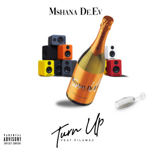 ดาวน์โหลดและฟังเพลง Turn Up (Explicit) พร้อมเนื้อเพลงจาก Mshana De.Ev