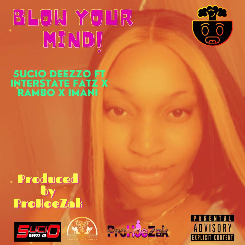 Blow your mind (feat. Rambo, Interstate Fatz & Imani) (Explicit)