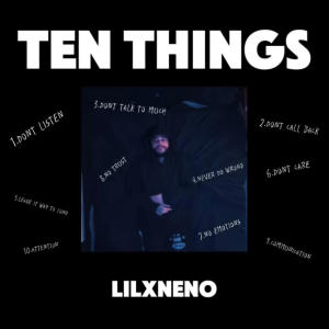 收聽Lilxneno的Ten Things (Explicit)歌詞歌曲