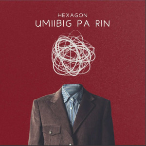 Hexagon的專輯Umiibig Pa Rin