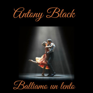 Album Balliamo un lento from Antony Black