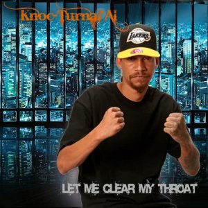 Knoc-Turn'al的專輯Let Me Clear My Throat
