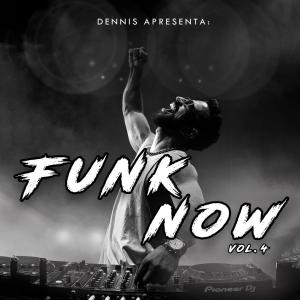 อัลบัม DENNIS Apresenta: Funk Now! Vol. 4 (Explicit) ศิลปิน Dennis