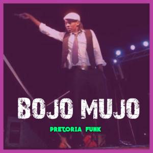 Album Pretoria Funk from Bojo Mujo