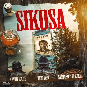 收聽Kevin Kade的SiKOSA (feat. The Ben & ELEMENT EleéeH)歌詞歌曲