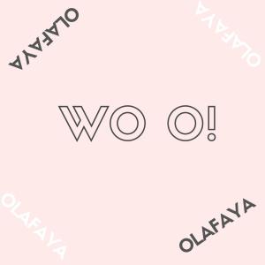 ดาวน์โหลดและฟังเพลง Wo O พร้อมเนื้อเพลงจาก Olafaya