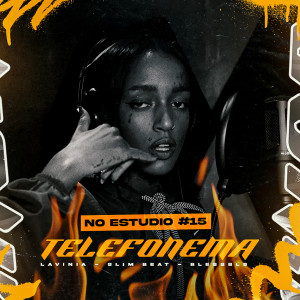 ดาวน์โหลดและฟังเพลง No Estudio 15 - Telefonema (Explicit) พร้อมเนื้อเพลงจาก Lavinia