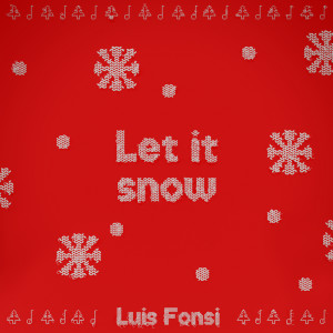 收聽Luis Fonsi的Let It Snow歌詞歌曲