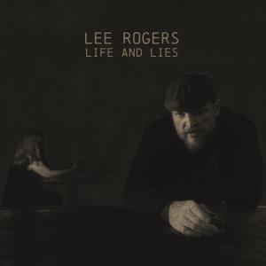 อัลบัม Life and Lies ศิลปิน Lee Rogers