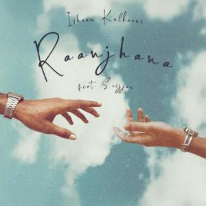 ดาวน์โหลดและฟังเพลง Raanjhana พร้อมเนื้อเพลงจาก Ishaan Kulkarni