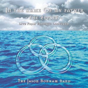 The Jason Bonham Band的專輯In The Name Of My Father - The ZepSet