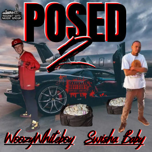 Listen to Posed 2 (Explicit) song with lyrics from WoozyWhiteboy