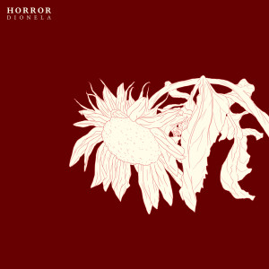 ดาวน์โหลดและฟังเพลง Horror พร้อมเนื้อเพลงจาก Dionela