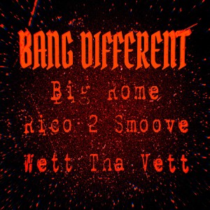 Bang Different (feat. Rico 2 Smoove & Wett Tha Vett)