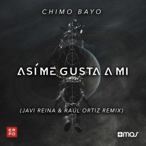 Album Asi Me Gusta a Mi (Javi Reina & Raul Ortiz Remix) from Chimo Bayo