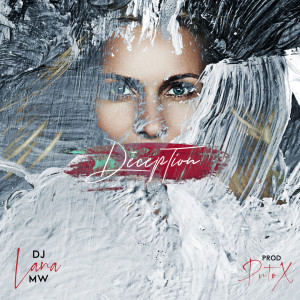 Listen to Deception song with lyrics from DJ LANA MW