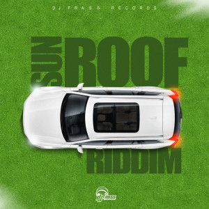 อัลบัม Sun Roof Riddim (Explicit) ศิลปิน DJ Frass
