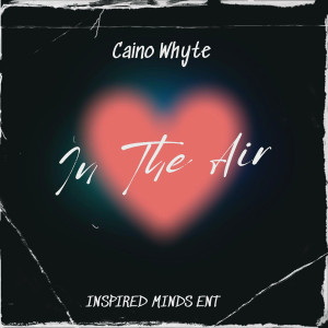 Album In the Air from Caino Whyte