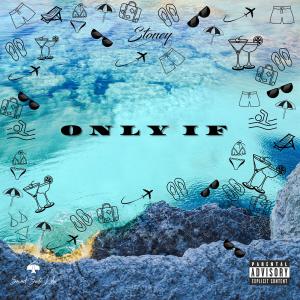 Stoney的專輯Only If (Explicit)