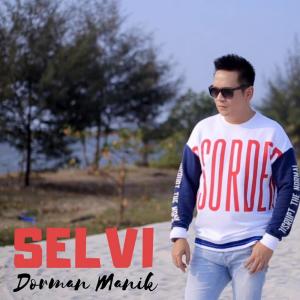 Dengarkan lagu Selvi nyanyian Dorman Manik dengan lirik