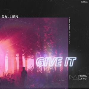 ดาวน์โหลดและฟังเพลง Give It พร้อมเนื้อเพลงจาก Dallien