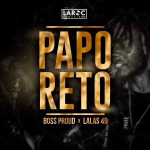 收聽Boss Proud的Papo Reto (Explicit)歌詞歌曲