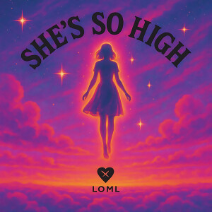 收听LOML的She's so High歌词歌曲