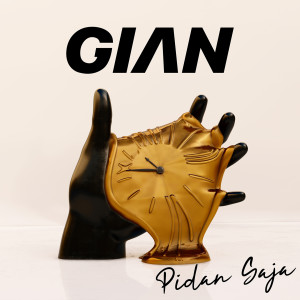 Dengarkan lagu Pidan Saja nyanyian Gian dengan lirik