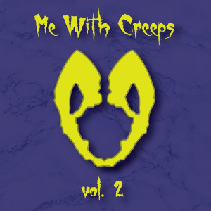 Me With Creeps的專輯Vol. 2 (Explicit)