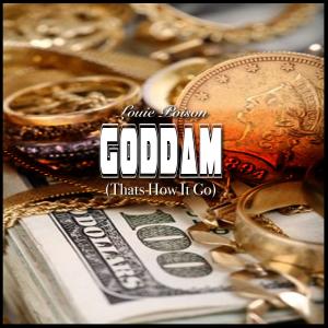 收聽Louie Poison的GODDAM (That How It Go) (Explicit)歌詞歌曲