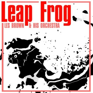 Leap Frog dari Les Brown & His Orchestra
