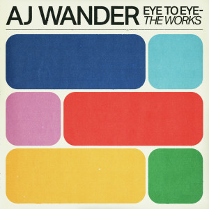 AJ Wander的專輯Eye to Eye (The Works)