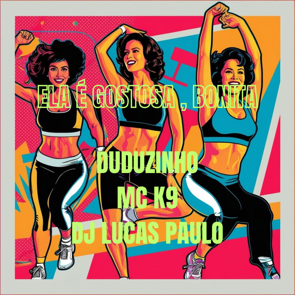 Ela É Gostosa, Bonita (Explicit)