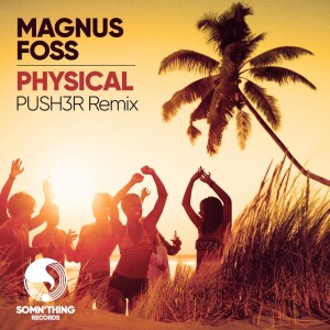 收聽Magnus Foss的Physical (Push3r Instrumental)歌詞歌曲
