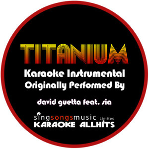 收聽Karaoke All Hits的Titanium (Originally Performed By David Guetta feat. Sia) {Karaoke Audio Instrumental} (Karaoke Audio Instrumental)歌詞歌曲