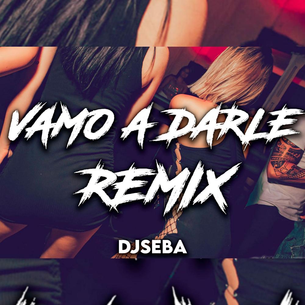 Vamo a darle (Turreo Edit) (Explicit)