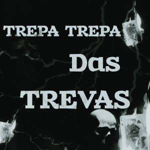 DJ TRUGOR的專輯Trepa Trepa das Trevas (Explicit)
