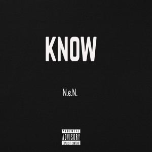 N.E.N.的專輯Know (Explicit)
