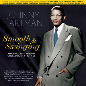 Album Smooth & Swinging: The Singles & Albums Collection 1947-58 oleh Johnny Hartman