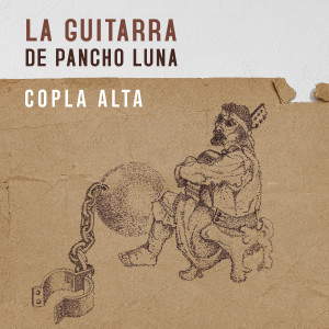 Copla Alta的專輯La Guitarra De Pancho Luna