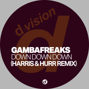 Album Down Down Down (Harris & Hurr Remix) from Gambafreaks