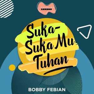 Album Suka-SukaMu Tuhan oleh Bobby Febian