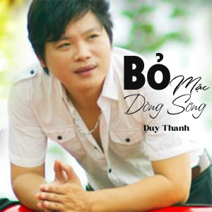 Album Bỏ Mặc Dòng Sông from 