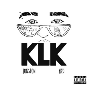 ดาวน์โหลดและฟังเพลง KLK (Explicit) พร้อมเนื้อเพลงจาก JON$$ON