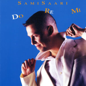 收聽Sami Saari的Do Re Mi (FaSolLaTi)歌詞歌曲