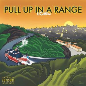 ดาวน์โหลดและฟังเพลง Pull Up In A Range (Explicit) พร้อมเนื้อเพลงจาก 9Letters