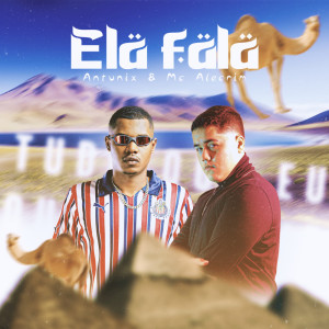 ดาวน์โหลดและฟังเพลง Ela Fala (Explicit) พร้อมเนื้อเพลงจาก Antunix